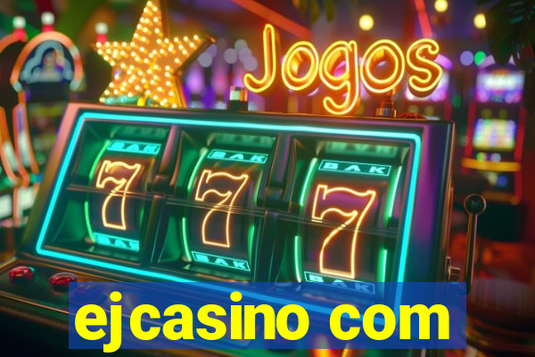 ejcasino com